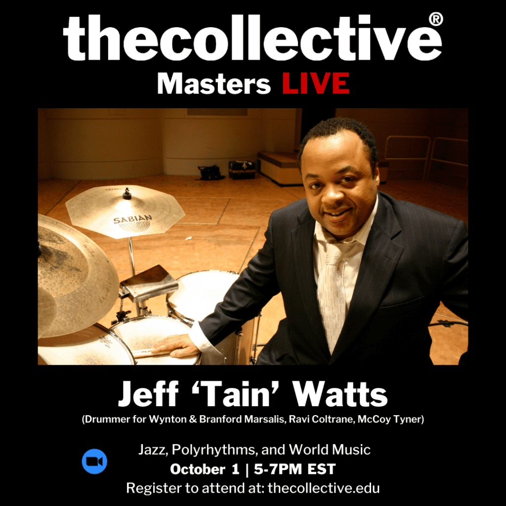 The Collective Masters Live Jeff “Tain” Watts Free Online Clinic October 1st, 5PM ET